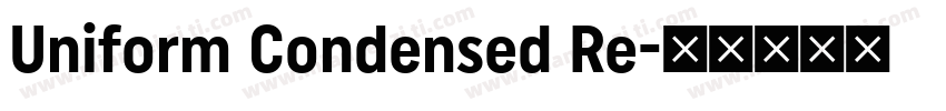 Uniform Condensed Re字体转换